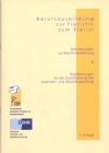 Erläuterungen 2. Auflage: Berufsausbildung zum/zur FloristIn Erläuterungen zur Rechtsverordnung